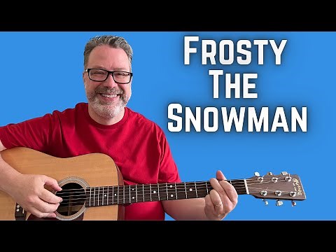 How To Play Frosty The Snowman - Beginner Guitar Lesson