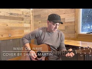 Wave On Wave - Pat Green (cover by Shane Martin)