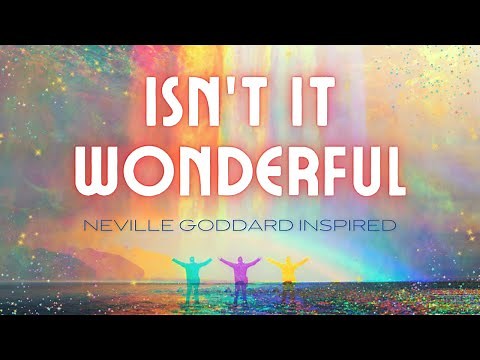Isn't it Wonderful | Neville Goddard Inspired Affirmations