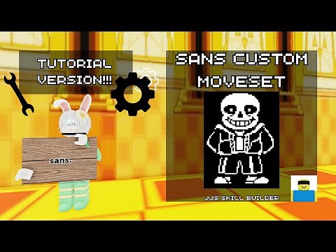 Sans Custom Moveset Tutorial Version | JJS Skill Builder
