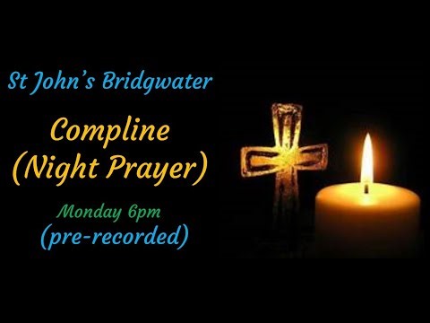 Night Prayer / Compline for the week commencing Monday 8th December 2025