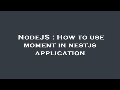 NodeJS : How to use moment in nestjs application