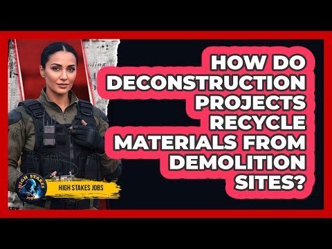How Do Deconstruction Projects Recycle Materials From Demolition Sites? - High Stakes Jobs
