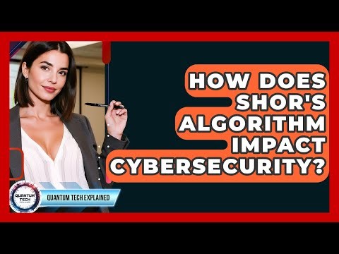How Does Shor's Algorithm Impact Cybersecurity? - Quantum Tech Explained
