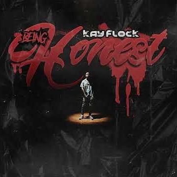 Kay Flock - Being Honest (Best Clean Version)