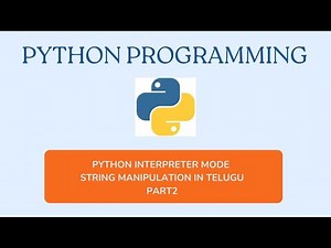 Python String Manipulation methods Part2 in Interpreter Mode explained in Telugu