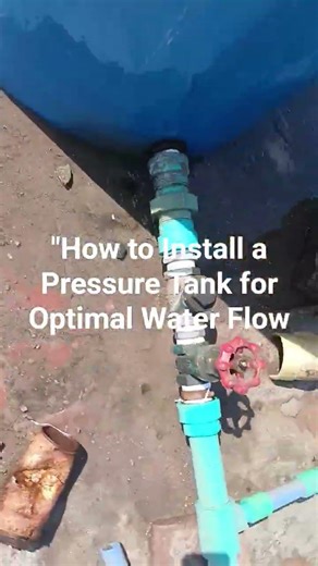 "How to Install a Pressure Tank for Optimal Water Flow