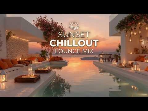 Sunset Chillout Lounge Mix & Relaxing Sunset Beach Music - Luxury Sunset Ambient Vibes 2026
