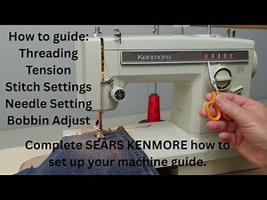 Complete SEARS KENMORE HOW TO: Set up your machine guide.