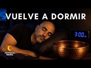 ¿Te has despertado esta noche? VUELVE a DORMIR 😴 | Cuencos Tibetanos Reales | Pantalla Negra