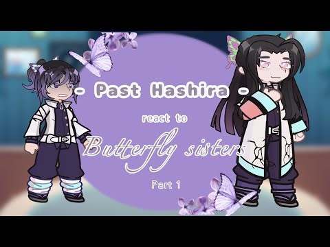 *~ Past Hashira react to the Butterfly Sisters ~* // Part 1: Kanae Kocho 🌸🪽// First video // meliora