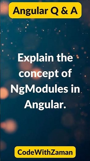 Explain the Angular NgModules: A Beginner’s Guide