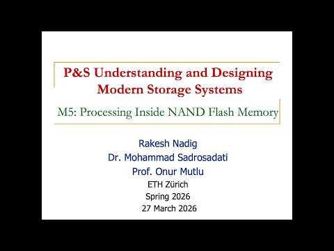 Understanding & Designing Modern Storage Systems - M5: Processing Inside NAND Flash Memory