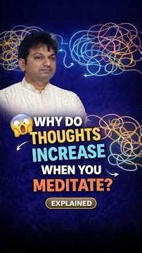 Why Do Thoughts Increase During Meditation?