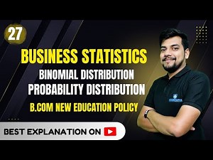 27. Binomial Distribution | Probability Distribution |Unit-2 | Business Statistics | NEP