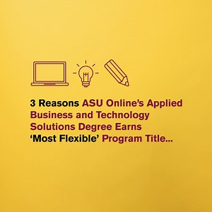 Flexibility is a mainstay at ASU Online and this degree program is proof! What makes our applied business and technology solutions program among the ‘most flexible’ business programs? Watch this to find out. | ASU Online | Facebook