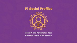Pi Social Profiles: Personalize Your Presence in the Pi Ecosystem