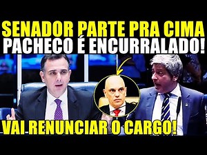 EXPLODIU AGORA À NOITE! SENADORES DA LIÇÃO EM PACHECO! "NÃO RESTA OUTRA ALTERNATINA AO SENADO..."
