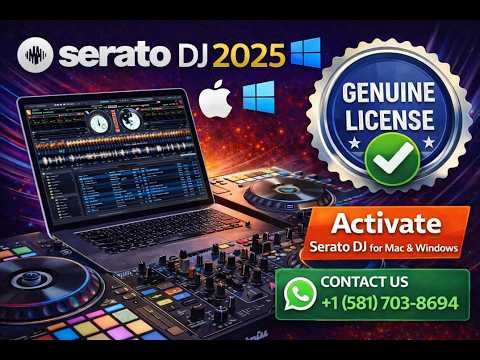 Serato DJ 2025 | Genuine License Activation Guide for Mac & Windows (Safe & Official)