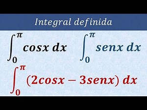 Integral definida 0 pi, coseno x, seno x, 2cosx - 3senx, dx, Integrales trigonométricas inmediatas