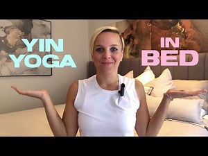 Yin Yoga You Can Do In Bed