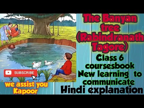 The Banyan Tree by Rabindranath Tagore Class 6 coursesbook section three new learning to communicate
