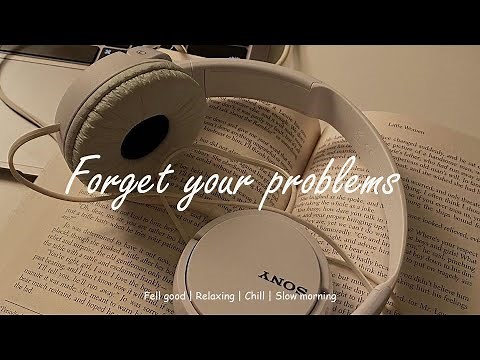 [Palylist] Songs that make you forget your problems || Acoustic Playlist