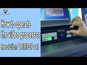 Video processor operate for LED display screen video wall, LVP615S operation, set resolution&PIP/POP