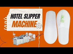 Hotel Slipper Making Machine | Nonwoven Slipper Machine With Logo Printing Function