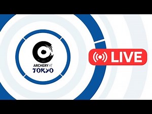 Live: Recurve men’s team | Final qualification event | Tokyo 2020 Olympic Games