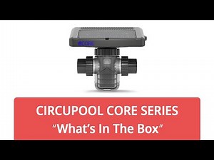 CircuPool® CORE Salt Chlorine Generator - What’s In The Box