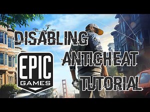 DISABLING ANTI CHEAT IN WATCHDOGS 2 | EPIC GAMES VERSION | DETAILED VIDEO