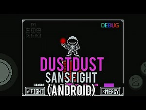 DustDust Sans Fight Demo (android) - Undertale fangame