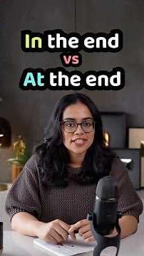 English Prepositions: At The End vs In The End - Know The Difference! Learn English With Ananya