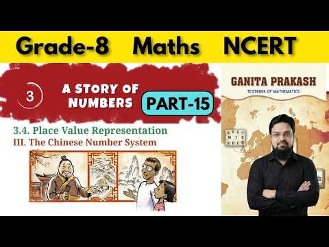 Grade 8 Maths NCERT Ganita Prakash Chapter 3 A Story of Numbers | Part 15 The Chinese Number System