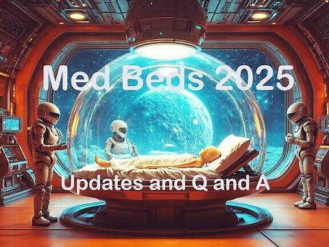 Med Beds 2025 Updates, Origins, When Will They Bed Here, What Technology is Here Now? Q and A