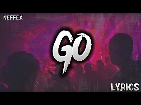 NEFFEX - Go! (Lyrics)