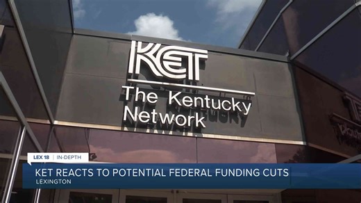 KET reacts to potential federal funding cuts