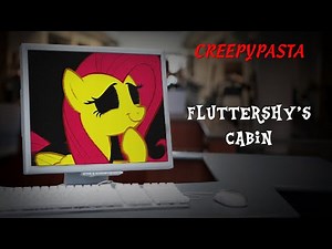 (Creepypasta) Lost MLP Story: Fluttershy's Cabin (by TheHoodedMan)