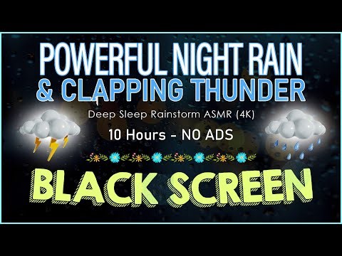 Powerful Night Rain & Clapping Thunder BLACK SCREEN Sounds｜Deep Sleep Rainstorm ASMR (4K)