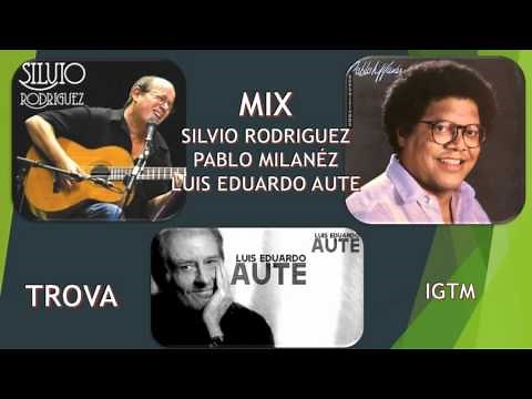 MIX TROVA Sivio Rodriguez, Pablo Milanés, luis Eduardo Aute