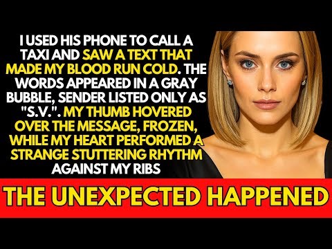 I used his phone to call a taxi and saw a text that made my blood run cold...