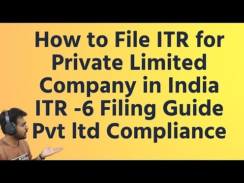 Income Tax Return Filing for Private Limited Company | Pvt Ltd Company ITR 6 Filing Guide