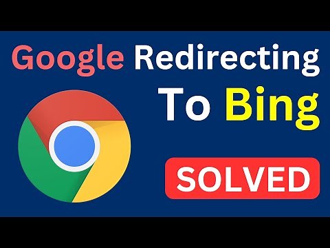 How To Fix Google Redirecting To Bing | Fix Google Chrome Search Engine Changing To Bing (Easy Way)