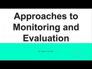 Approaches to Monitoring &Evaluation