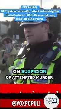 BREAKING NEWS : BTP update on horrific attack in Huntingdon Train