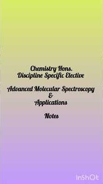 Advanced Molecular Spectroscopy & Applications - DSE - Chemistry Hons. - Notes