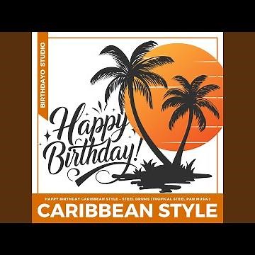 Happy Birthday Caribbean Style (Steel Drums) (Tropical Steel Pan Music)