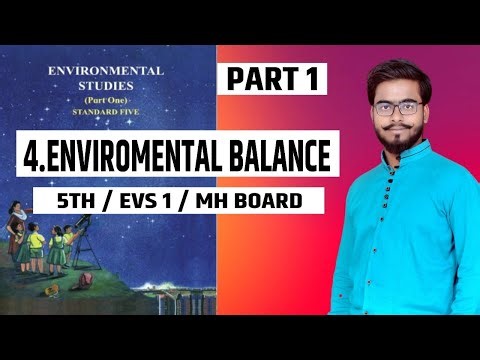 ENVIRONMENTAL BALANCE / PART 1/ 5TH/ EVS 1/ CHAPTER 4/ MAHARASHTRA BOARD
