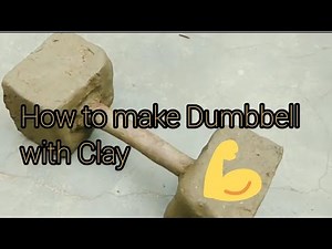 Made DUMBBELLS using Clay